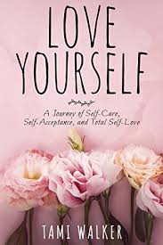 Love Yourself A Journey Of Self Care Self Acceptance And Total Self Love Kindle Edition By Walker Tami Self Help Kindle Ebooks Amazon Com It started on august 11, 2017 with promotional posters of the era and officially finished on september 6, 2018 with idol (feat. love yourself a journey of self care self acceptance and total self love