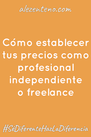 Determina El Valor Por Hora De Tus Servicios Profesionales Fijar Nuestros Precios Freelance Es Una Tarea Que Modelo De Negocio Emprendimiento Crear Un Negocio