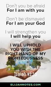 Pin On Isaiah 41 10 Fear Not For I Am With You Be Not Dismayed For I Am Your God