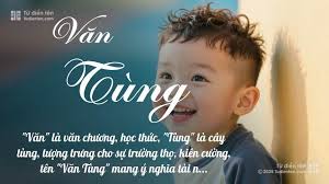 Tên Văn Tùng: Ý nghĩa, Phân tích, Phong thủy và Thần số học