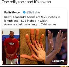 Kawhi's hands vs boban's hands. One Milly Rock And It S A Wrap Ballislife Com Âº C Baiiisiife Kawhi Leonard S Hands Are 9 75 Inches In Length And 11 25 Inches In Width Average Adult Male Length 7 44 Inches Ifunny