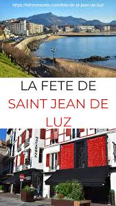 Fêtes patronales de la st jean. Fete De Saint Jean De Luz 2020 Et 2021 Guide De Voyage Ethno Travels Saint Jean De Luz Bayonne Tourisme Voyage En France