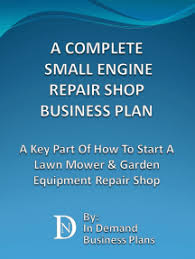 Proper engine maintenance and searching lawn mower repair. Read A Complete Small Engine Repair Shop Business Plan A Key Part Of How To Start A Lawn Mower Garden Equipment Repair Shop Online By In Demand Business Plans Books