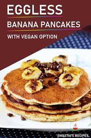 Eggless Banana Pancakes How To Make Eggless Banana Pancake Recipe In 2020 Banana Breakfast Recipes Eggless Banana Pancakes Wheat Cake Recipe