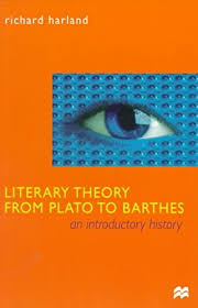 Literary Theory From Plato To Barthes An Introductory History By Richard Harland Published October 1999 Pdf Online Ottobedwyr