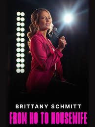 Watch Brittany Schmitt: From Ho to Housewife | Prime Video