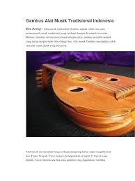 Yang secara otomatis termasuk alat musik tradisional indonesia yang wajib mendapat perawatan guna kelestariannya sampai ke anak cucu. Gambus Alat Musik Tradisional Indonesia