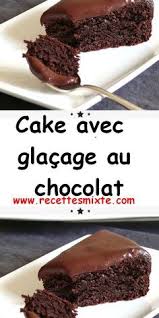 Cake Avec Glacage Au Chocolat Un Delicieux Gateau Moelleux Et Fondant Au Chocolat Pour Votre D Recette Glacage Gateau Glacage Chocolat Facile Glacage Chocolat
