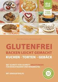 Nur die ersten tage ist die. Ebook Glutenfrei Backen Leicht Gemacht Kuchen Torten Und Von Birgit Waschenbach Isbn 978 3 941580 04 6 Sofort Download Kaufen Lehmanns De