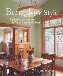 One beautiful thing about the new old home, like those we offer at the bungalow company, is that even with a traditional exterior you might choose a contemporary interior. Bungalow Style Creating Classic Interiors In Your Arts And Crafts Home Crochet Treena 9781561586233 Amazon Com Books
