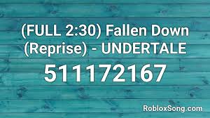 Roblox is a fun and interactive letting you travel into different worlds and do various activities. Full 2 30 Fallen Down Reprise Undertale Roblox Id Roblox Music Codes