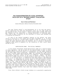 THE TRANSFORMATION OF A GOAL DEFINITION: THE STORY OF A "SECOND CHANCE"  EVALUATION STUDY Dan. E. Inbar and Rita Sever