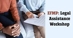 EFMP Legal Assistance Workshop