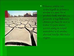Solul este spatiul de viata pentru numeroase vietuitoare,dar si baza de constructie pentru asezarile umane,drumuri etc.poluarea solului este strans legata de poluarea aerului si a apei.ea se produce insa,mai ales,cu pesticide si ingrasaminte chimice pe baza de azot si. Poluarea Un Semnal De AlarmÄƒ Al Tinerei GeneraÅ£ii Prezentaciya Onlajn