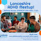 Adult ADHD Social Meet-Up 20/11/2025 event in Chorley