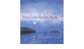 You can relax now is a english album released on may 2011. You Can Relax Now Amazon De Noll Shaina Fremdsprachige Bucher