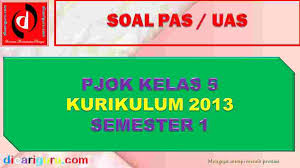 Soal Uas Pas Pjok Kelas 5 Semester 1 Revisi 2019 2020 Dicariguru Com
