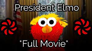President Elmo Full Movie Youtube