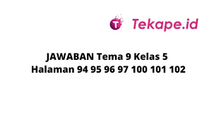 Maybe you would like to learn more about one of these? Jawaban Tema 9 Kelas 5 Halaman 94 95 96 97 100 101 102