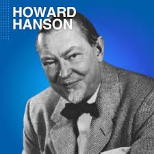 American composer Howard Hanson was born #OnThisDay in 1896. A composer of  imagination and sweep and a colorist of huge eloquence, he is one of the  most approachable of all 20th-century symphonists.