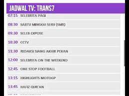 Untuk jadwal pay tv (hbo, fox, cinemax, bein sport, dll) dapat dilihat di sini. Jadwal Trans7 Hari Ini 13 Juli 2014 Youtube