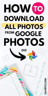 How To Download All Photos From Google Photos In 2020 Blog Tips Beginner Blogger Google Photos
