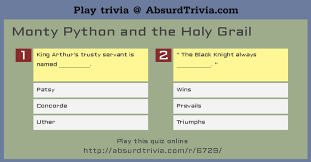 Whether you have a science buff or a harry potter fa. Trivia Quiz Monty Python And The Holy Grail