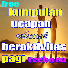 Maybe you would like to learn more about one of these? Kumpulan Ucapan Selamat Beraktivitas Pagi Terbaru Fur Android Apk Herunterladen