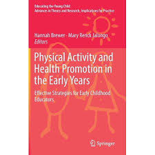 Educating The Young Child Physical Activity And Health Promotion In The Early Years Effective Strategies For Early Childhood Educators Hardcover Walmart C In 2020 Physical Activities Childhood Health Health Promotion