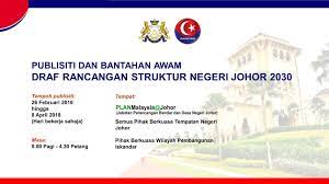 Rancangan struktur negeri johor 2030 (kajian semula). Publisiti Dan Bantahan Awam Draf Rancangan Struktur Negeri Johor 2030 Portal Rasmi Majlis Bandaraya Johor Bahru Mbjb