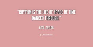 Quotes About Rhythm 538 Quotes