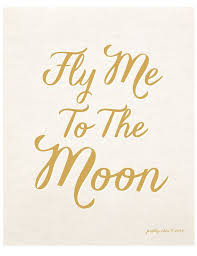 Fly Me To The Moon Art Print Love Gold Frank Sinatra Forever Moon Wall Art Moon Art Print Moon Wall Art Moon Art