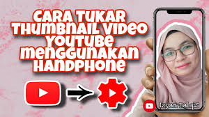 Boleh tgk youtube dekat dalam kereta. Video Cara Tukar Thumbnail Video Youtube Menggunakan Handphone Dunia Blog Iq