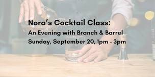 Cocktail Class with Branch & Barrel