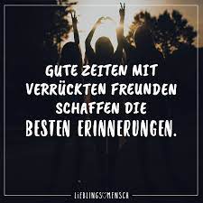 Gute Zeiten Mit Besten Freunden Schaffen Die Besten Erinnerungen Visual Statements Freunde Furs Leben Spruche Visual Statements Lustige Freundschaftszitate