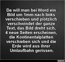 Da Will Man Bei Word Ein Bild Um 1mm Nach Links Verschieben Lustige Bilder Spruche Witze Echt Lustig Lustige Spruche Witzige Spruche Spruche