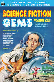 Science Fiction Gems Vol One Clifford D Simak Henry Slesar Algis Budrys Isaac Asimov John Jakes Gregory Luce J F Bone Jack Vance Bill Wesley Eando Binder Ron Goulart 9781612870281 Amazon Com Books