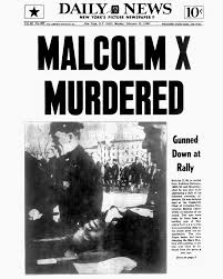 Malcolm's death was a political assassination, one met with an investigation and prosecution that who killed malcolm x? offers refreshing insights into malcolm's complex political and acquisition of real estate, small businesses, and a thriving newspaper (muhammad speaks) that he founded. How Malcolm X Lived And Died And Why His Death Will Be Reinvestigated