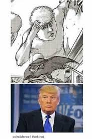 Ironic Kinda Trump Wants To Build A Wall And Titans Break Walls Soo Attack On Titan Anime Attack On Titan Funny Attack On Titan Meme