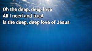 Image result for images Oh, The Deep Deep Love of Jesus