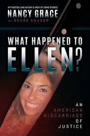 What Happened to Ellen?: An American Miscarriage of Justice: Grace, Nancy,  Knauer, Benée: 9798888455326: Amazon.com: Books