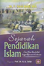 Sejarah Pendidikan Islam Dari Masa Rasulullah Hinggan Reformasi Di Indonesia H Abdul Kodir Pendidikan Sejarah Islam
