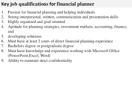 Conducts financial analysis, modeling, forecasting and reporting efforts to ensure efficient financial operations. Financial Planner Job Description