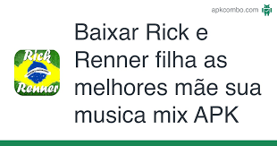 Maybe you would like to learn more about one of these? Baixar Rick E Renner Filha As Melhores Mae Sua Musica Mix Apk Ultima Versao