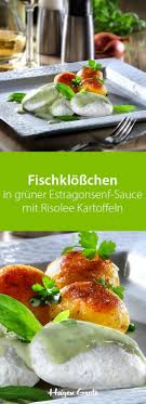 Fischklosschen In Gruner Estragonsenf Sauce Mit Risolee Kartoffeln Estragon Senf Klosse Lebensmittel Essen