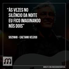 Caetano Veloso às Vezes No Silêncio Da Noite Lua Em Gemeos Frases De Musicas Brasileiras Letras De Musicas Frases De Musicas
