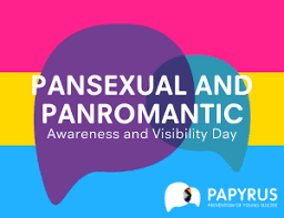 I might call my sexuality pansexual, depending on who i'm talking to. Pansexual And Panromantic Awareness And Visibility Day Papyrus Uk Suicide Prevention Charity