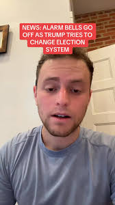 NEWS: Alarm bells are going off as Trump is trying to fundamentally alter  America’s election system.