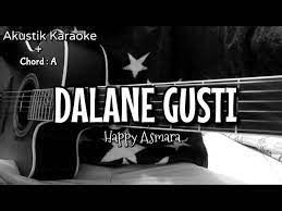 Dalane Gusti Happy Asmara Karaoke Akustik Chord Youtube