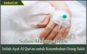 Itulah yang aku pikiran dan khawatirkan tentang dirimu dan keadaanmu, dan aku hanya bisa berharap supaya kamu lebih cepat. Inilah Ayat Al Qur An Untuk Kesembuhan Orang Sakit Amaliyah Dan Shalawat Laduni Id